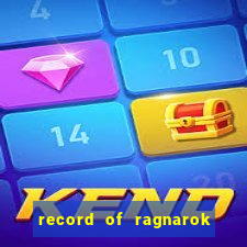 record of ragnarok 3 temporada onde assistir